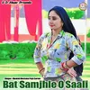 Bat Samjhle O Saali